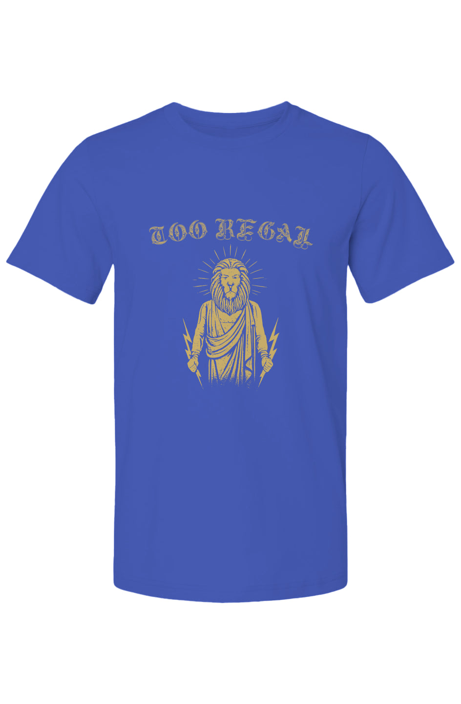 Too Regal|T Shirt