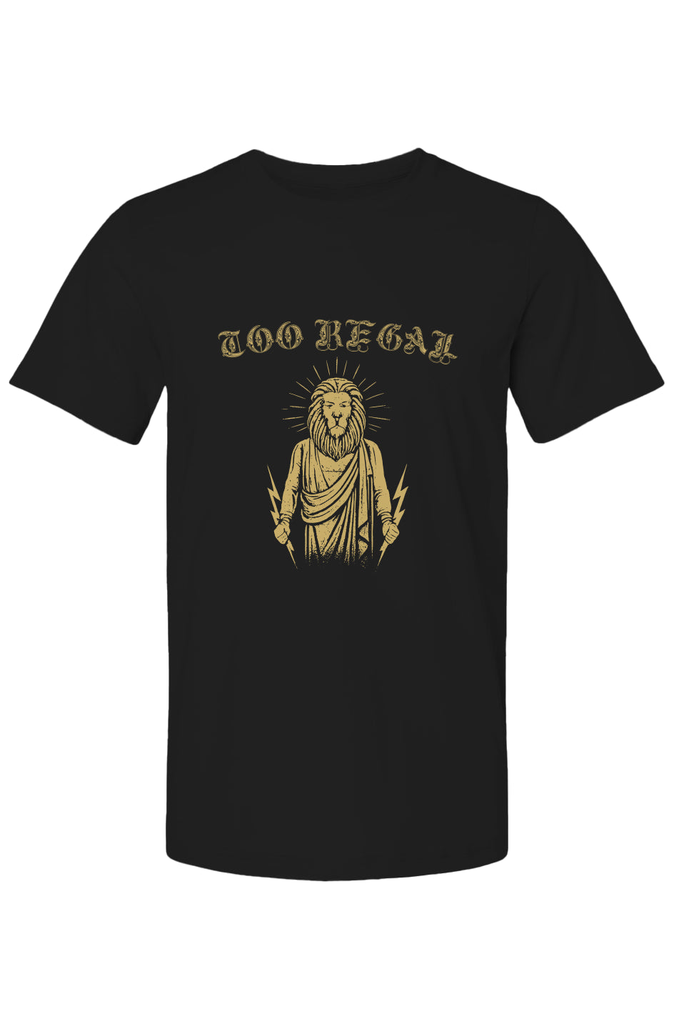 Too Regal|T Shirt