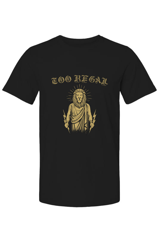Too Regal|T Shirt